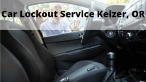 Car Lockout Service Keizer, OR