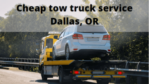 Cheap tow truck service Dallas, OR