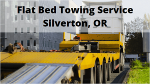 Flat Bed Towing Service Silverton, OR