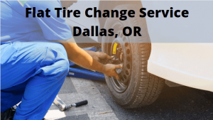 Flat Tire Change Service Dallas, OR