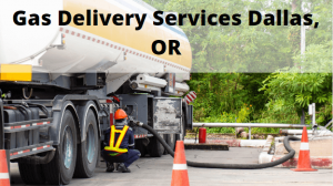 Gas Delivery Services Dallas, OR