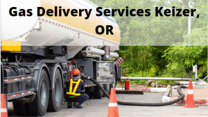 Gas Delivery Services Keizer, OR