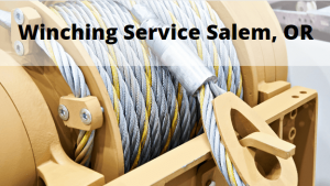 Winching Service Salem, OR